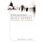 Engaging with the Holy Spirit: Real Questions, Practical Answers - Paperback