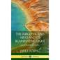 The Subconscious Mind and Its Illuminating Light: An Interpretation (Hardcover) - Hardcover