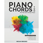 Piano Chords Two: A Beginner's Guide To Simple Music Theory and Playing Chords To Any Song Quickly - Paperback