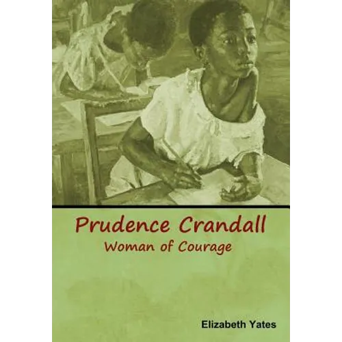 Prudence Crandall, Woman of Courage - Hardcover