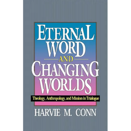Eternal Word & Changing Worlds - Paperback