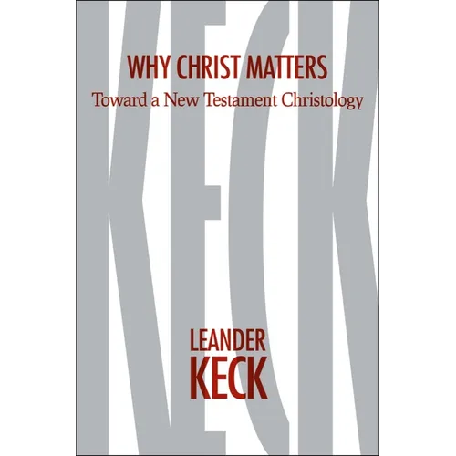 Why Christ Matters: Toward a New Testament Christology - Hardcover