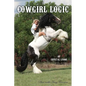 Cowgirl Logic: Short stories containing wisdom to live by (With a sprinkling of stupidity mixed in just for entertainment sake) - Paperback