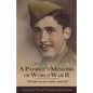 A Patriot's Memoirs of World War Ii: Through My Eyes, Heart, and Soul - Paperback