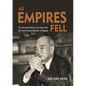 As Empires Fell: The Life and Times of Lee Hau-Shik, the First Finance Minister of Malaya - Paperback