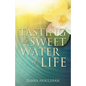 Tasting the Sweet Water of Life - Paperback