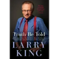 Truth Be Told: Off the Record about Favorite Guests, Memorable Moments, Funniest Jokes, and a Half Century of Asking Questions - Paperback