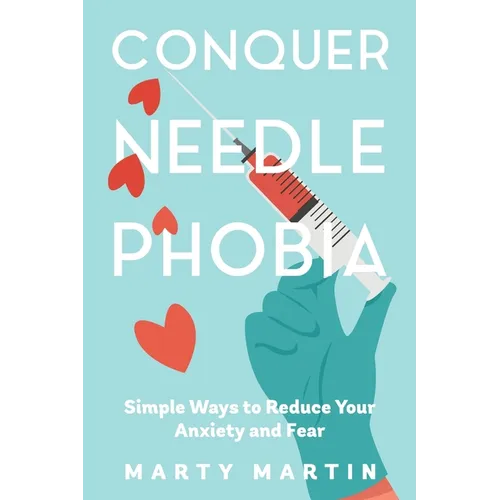Conquer Needle Phobia - Paperback