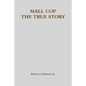 Mall Cop - The True Story - Paperback
