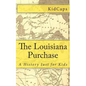 The Louisiana Purchase: A History Just for Kids - Paperback
