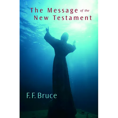 The Message of the New Testament - Paperback