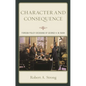 Character and Consequence: Foreign Policy Decisions of George H. W. Bush - Paperback