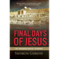 The Final Days of Jesus: The Archaeological Evidence - Paperback