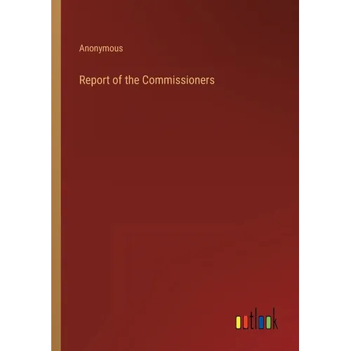 Report of the Commissioners - Paperback