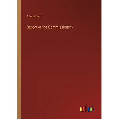 Report of the Commissioners - Paperback