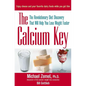 The Calcium Key: The Revolutionary Diet Discovery That Will Help You Lose Weight Faster - Hardcover