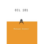 Oil 101 - Hardcover