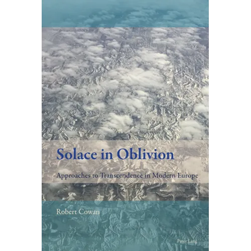 Solace in Oblivion: Approaches to Transcendence in Modern Europe - Paperback