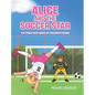 Alice and the Soccer Star - Hardcover