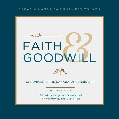 With Faith and Goodwill: Chronicling the Canada-U.S. Friendship - Hardcover