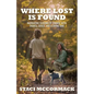 Where Lost Is Found: Navigating Seasons of Change with Snakes, Grace, and a Divine Dog - Paperback