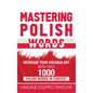 Mastering Polish Words: Increase Your Vocabulary with Over 1,000 Polish Words in Context - Hardcover