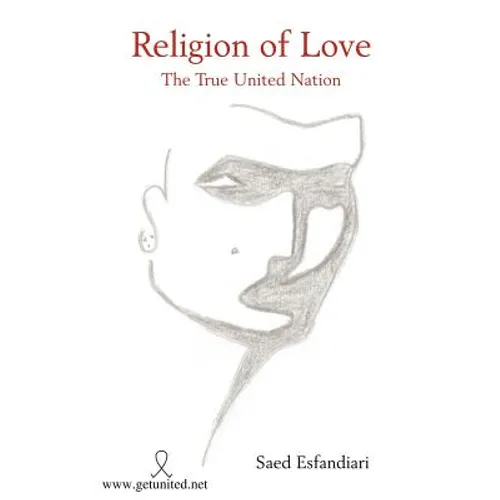 Religion of Love: The True United Nation - Paperback