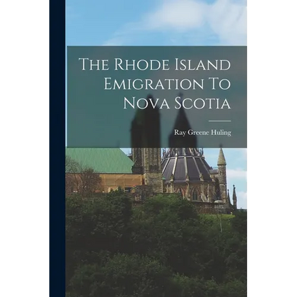 The Rhode Island Emigration To Nova Scotia - Paperback