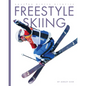 Freestyle Skiing - Library Binding