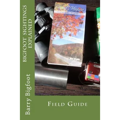 Bigfoot Sightings Explained Field Guide - Paperback