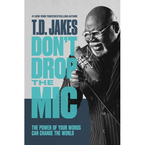 Don't Drop the MIC: The Power of Your Words Can Change the World - Hardcover