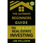 The Ultimate Beginners Guide to Fix and Flip Real Estate Investing - Paperback