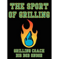 The Sport of Grilling - Paperback