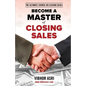 Become a Master of Closing Sales - Paperback