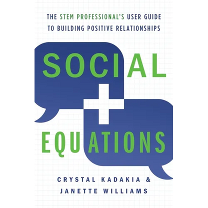 Social Equations: The STEM Professional's User Guide to Building Positive Relationships - Paperback