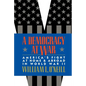 A Democracy at War: America's Fight at Home and Abroad in World War II - Paperback
