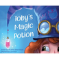 Toby's Magic Potion: A Humorous Book For Every Child by a Pediatrician - Hardcover