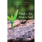 Dead to Sin, Alive to God: Discover the Power of Reckoning to Set You Free in Christ - Hardcover