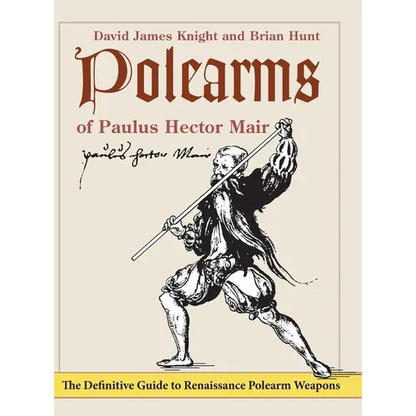 Polearms of Paulus Hector Mair - Hardcover