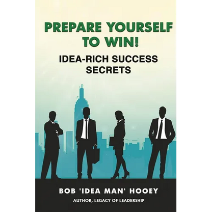 Prepare Yourself to Win! Idea-Rich Success Secrets - Paperback
