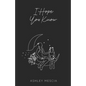 I Hope You Know - Paperback