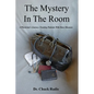 The Mystery in the Room: A Physician's Journey Treating Patients with Rare Diseases - Paperback
