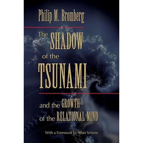 The Shadow of the Tsunami: And the Growth of the Relational Mind - Hardcover