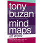 Mind Maps at Work: How to be the best at work and still have time to play - Paperback
