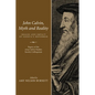 John Calvin, Myth and Reality: Images and Impact of Geneva's Reformer. Papers of the 2009 Calvin Studies Society Colloquium - Paperback