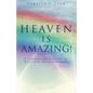 Heaven Is Amazing! - Paperback