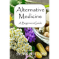Alternative Medicine: A Beginners Guide to Alternative Medicine - Paperback
