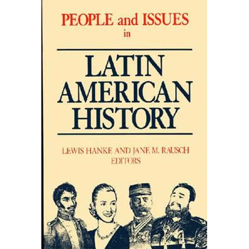 People and Issues in Latin American History Vol II: From Independence to the Present - Paperback