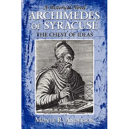 Archimedes of Syracuse: The Chest of Ideas - Paperback