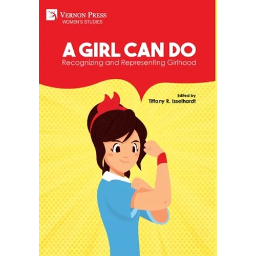 A Girl Can Do: Recognizing and Representing Girlhood (B&W) - Hardcover
